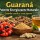 Guaranà potente energizzante naturale quando usarlo e cosa sapere